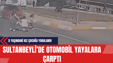 Sultanbeyli’de Otomobil Yayalara Çarptı: 5 Yaşındaki Kız Çocuğu Yaralandı