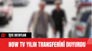 NOW TV, Yılın Transferini Duyurdu