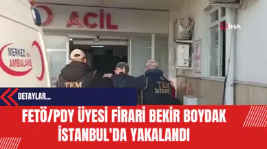 FET*/P*Y Üyesi Firari Bekir Boydak İstanbul'da Yakalandı