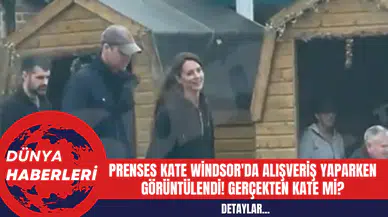 Prenses Kate Windsor'da Alışveriş Yaparken Görüntülendi! Gerçekten Kate Mi?