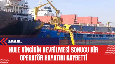 Kule Vincinin Devrilmesi Sonucu Bir Operatör Hayatını Kaybetti