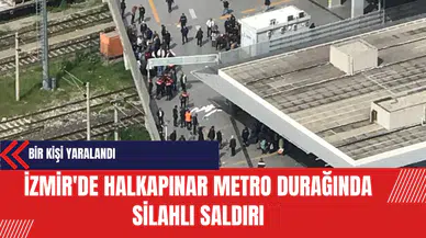 İzmir'de Halkapınar Metro Durağında S*lahlı Saldırı: Bir Kişi Yaralandı