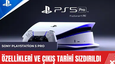 Sony PlayStation 5 Pro: Özellikleri ve çıkış tarihi sızdırıldı
