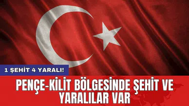 Pençe-Kilit bölgesinde şehit ve yaralılar var