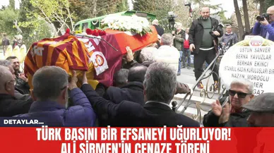 Türk Basını Bir Efsaneyi Uğurluyor! Ali Sirmen'in Cenaze Töreni