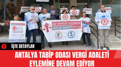 Antalya Tabip Odası Vergi Adaleti Eylemine Devam Ediyor