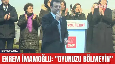 Ekrem İmamoğlu: "Oyunuzu Bölmeyin"