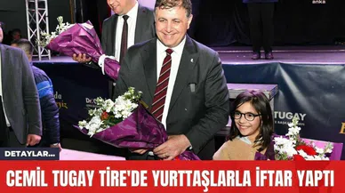 Cemil Tugay Tire'de Yurttaşlarla İftar Yaptı