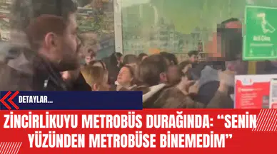 Zincirlikuyu Metrobüs Durağında: Senin Yüzünden Metrobüse Binemedim