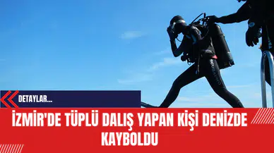 İzmir'de Tüplü Dalış Yapan Kişi Denizde Kayboldu