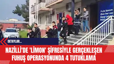Nazilli'de 'Limon' Şifresiyle Gerçekleşen Fuhuş Operasyonunda 4 Tutuklama