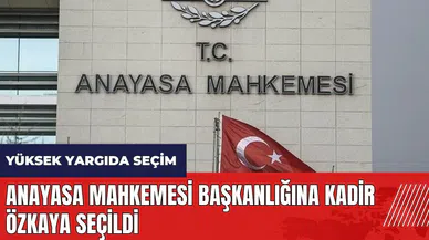 Anayasa Mahkemesi Başkanlığına Kadir Özkaya seçildi