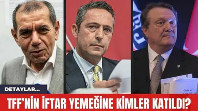 TFF’nin İftar Yemeğine Kimler Katıldı?