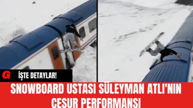 Snowboard Ustası Süleyman Atlı'nın Cesur Performansı