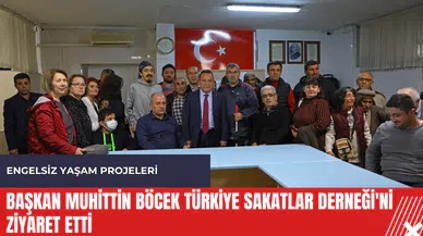 Başkan Muhittin Böcek Türkiye Sakatlar Derneği'ni ziyaret etti