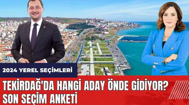 Tekirdağ'da hangi aday önde gidiyor? Son seçim anketi