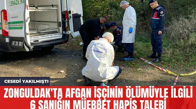 Zonguldak'ta Afgan İşçinin Ölümüyle İlgili 6 Sanığın Müebbet Hapis Talebi: C*sedi Yakılmıştı