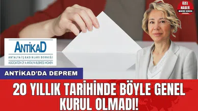 ANTİKAD’da deprem! 20 Yıllık tarihinde böyle genel kurul olmadı