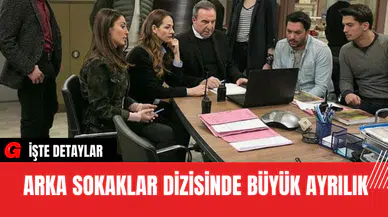 Arka Sokaklar Dizisinde Büyük Ayrılık