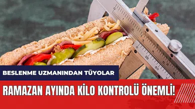 Ramazan ayında kilo kontrolü önemli!