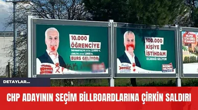 CHP Adayının Seçim Billboardlarına Çirkin Saldırı