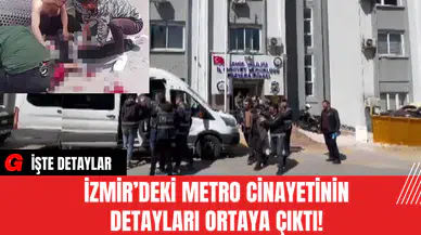 İzmir’deki Metro C*nayetinin Detayları Ortaya Çıktı!
