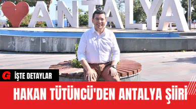 Hakan Tütüncü'den Antalya Şiiri