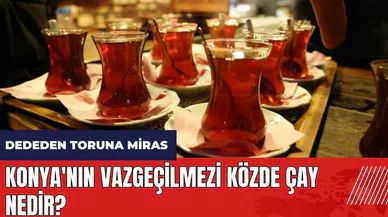 Konya'nın vazgeçilmezi közde çay nedir?