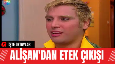 Alişan'dan Etek Çıkışı
