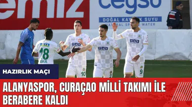 Alanyaspor Curaçao Milli Takımı ile berabere kaldı