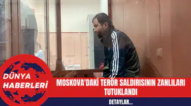 Moskova'daki Ter*r Saldırısının Zanlılar Tutuklandı