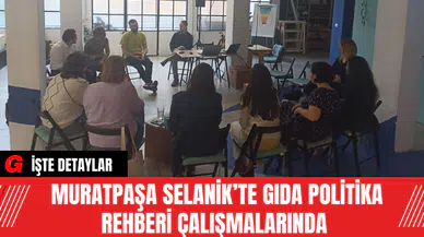 Muratpaşa Selanik’te Gıda Politika Rehberi Çalışmalarında