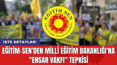 Eğitim-Sen'den Milli Eğitim Bakanlığı'na "Ensar Vakfı" Tepkisi
