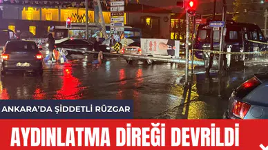 Ankara'da Aydınlatma Direği Devrildi