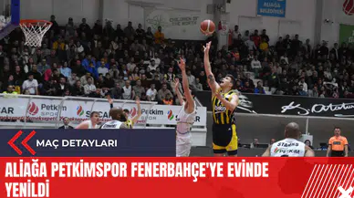 Aliağa Petkimspor Fenerbahçe'ye evinde yenildi