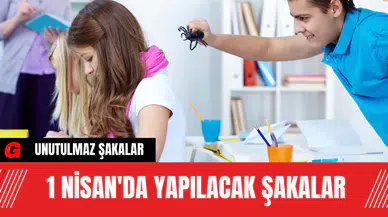 1 Nisan'da Yapılacak Şakalar!