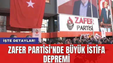 Zafer Partisi'nde büyük istifa depremi
