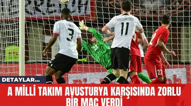 A Milli Takım Avusturya Karşısında Zorlu Bir Maç Verdi
