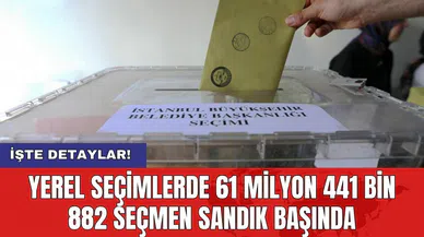 Yerel seçimlerde 61 milyon 441 bin 882 seçmen sandık başında