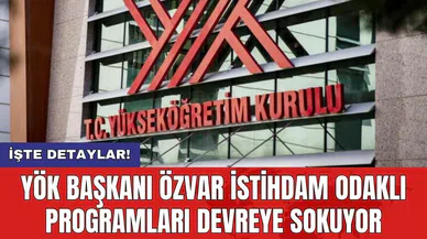 YÖK Başkanı Özvar istihdam odaklı programları devreye sokuyor