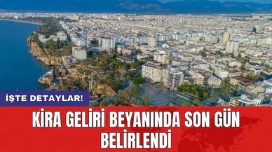 Kira geliri beyanında son gün belirlendi