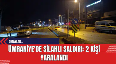 Ümraniye'de Silahlı Saldırı: 2 Kişi Yaralandı