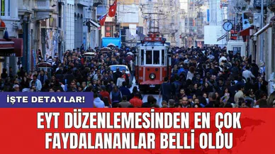 EYT düzenlemesinden en çok faydalananlar belli oldu
