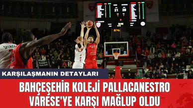 Bahçeşehir Koleji Pallacanestro Varese'ye karşı mağlup oldu