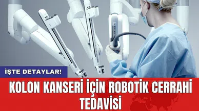 Kolon Kanseri için Robotik Cerrahi Tedavisi