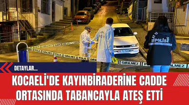 Kocaeli'de Kayınbiraderine Cadde Ortasında Tabancayla Ateş Etti