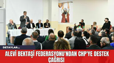 Alevi Bektaşi Federasyonu'ndan CHP'ye Destek Çağrısı