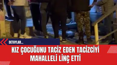 Kız Çocuğunu Tac*z Eden Tac*zciyi Mahalleli Linç Etti
