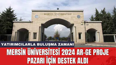 Mersin Üniversitesi 2024 Ar-Ge Proje Pazarı için destek aldı