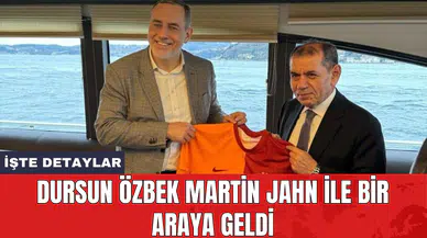 Dursun Özbek Martin Jahn ile bir araya geldi
